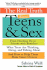 The Real Truth About Teens and Sex: From Hooking Up to Friends With Benefits--What Teens Are Thinking, Doing, Andtalking About, and How to Help Them Make Smart Choices