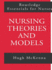 Nursing Theories and Models (Routledge Essentials for Nurses)