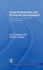 Small Enterprises and Economic Development (Routledge Studies in Development Economics)