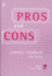 Pros and Cons: a Debaters Handbook