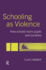 Schooling as Violence