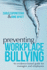 Preventing Workplace Bullying: an Evidence-Based Guide for Managers and Employees