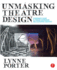 Unmasking Theatre Design: a Designer's Guide to Finding Inspiration and Cultivating Creativity: a Designer's Guide to Finding Inspiration and Cultivating Creativity