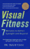 Visual Fitness: 7 Minutes to Better Eyesight and Beyond