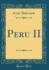 Peru II (Classic Reprint)