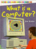 Log On To Computers: What is a Computer?        (Cased)