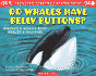 Scholastic Q & a: Do Whales Have Belly Buttons? (Scholastic Question & Answer)