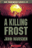 A Killing Frost (the Tomorrow Series #3)