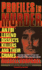 Profiles in Murder: an Fbi Legend Dissects Killers and Their Crimes