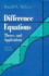 Difference Equations: Theory and Applications