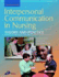 Interpersonal Communication in Nursing (2nd Edition)