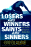 Losers and Winners Saints and Sinners: How to Finish Strong in the Spiritual Race