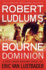Robert Ludlum' S (Tm) the Bourne Dominion (a Jason Bourne Novel)
