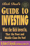 Rich Dad's Guide to Investing: What the Rich Invest in, That the Poor and Middle Class Do Not!