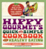 The Hippy Gourmet's Quick and Simple Cookbook for Healthy Eating