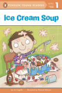 Ice Cream Soup (Penguin Young Readers, Level 1)