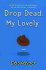 Drop Dead, My Lovely: 6