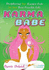 Karma Babe: Deciphering Your Karmic Code for Your Best Possible Life