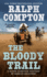 The Bloody Trail: a Ralph Compton Novel