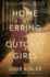 Home for Erring and Outcast Girls: a Novel