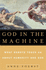 God in the Machine: What Robots Teach Us About Humanity and God