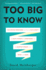 Too Big to Know: Rethinking Knowledge Now That the Facts Aren't the Facts, Experts Are Everywhere, and the Smartest Person in the Room is the Room