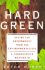 Hard Green: Saving the Environment From the Environmentalists: a Conservative Manifesto