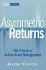 Asymmetric Returns: the Future of Active Asset Management