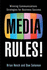 Media Rules! : Mastering Today's Technology to Connect with and Keep Your Audience