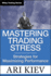 Mastering Trading Stress Strategies for Maximizing Performance 330 Wiley Trading