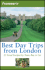 Frommers Best Day Trips From London: 25 Great Escapes By Train, Bus Or Car (Frommers S. )