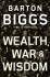 Wealth, War and Wisdom