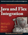 Java and Flex Integration Bible