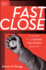 Fast Close