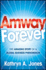 Amway Forever: the Amazing Story of a Global Business Phenomenon