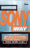 Business the Sony Way: Secrets of the World's Most Innovative Electronics Giant