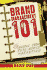 Brand Management 101: 101 Lessons From Real-World Marketing