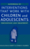 Handbook of Interventions That Work With Children and Adolescents: Prevention and Treatment