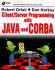 Client/Server Programming With Java and Corba [With Includes Over 15 Java-Based Client-Server...]