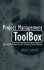 Project Management Toolbox: Tools and Techniques for the Practicing Project Manager