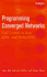 Programming Converged Networks: Call Control in Java, Xml, and Parlay/Osa
