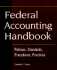 Federal Accounting Handbook: Policies, Standards, Procedures, Practices