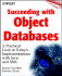 Succeeding With Object Databases: a Practical Look at Today's Implementations With Java and Xml