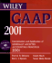 Wiley Gaap 2001: Interpretation and Application of Generally Accepted Accounting Principles 2001