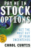 Pay Me in Stock Options: Manage the Options You Have, Win the Options You Want
