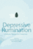 Depressive Rumination Nature, Theory and Treatment