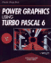 Power Graphics Using Turbo Pascal(R) 6