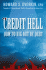 Credit Hell: How to Dig Out of Debt