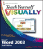 Teach Yourself Visually Microsoft Word 2003