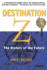 Destination Z: the History of the Future